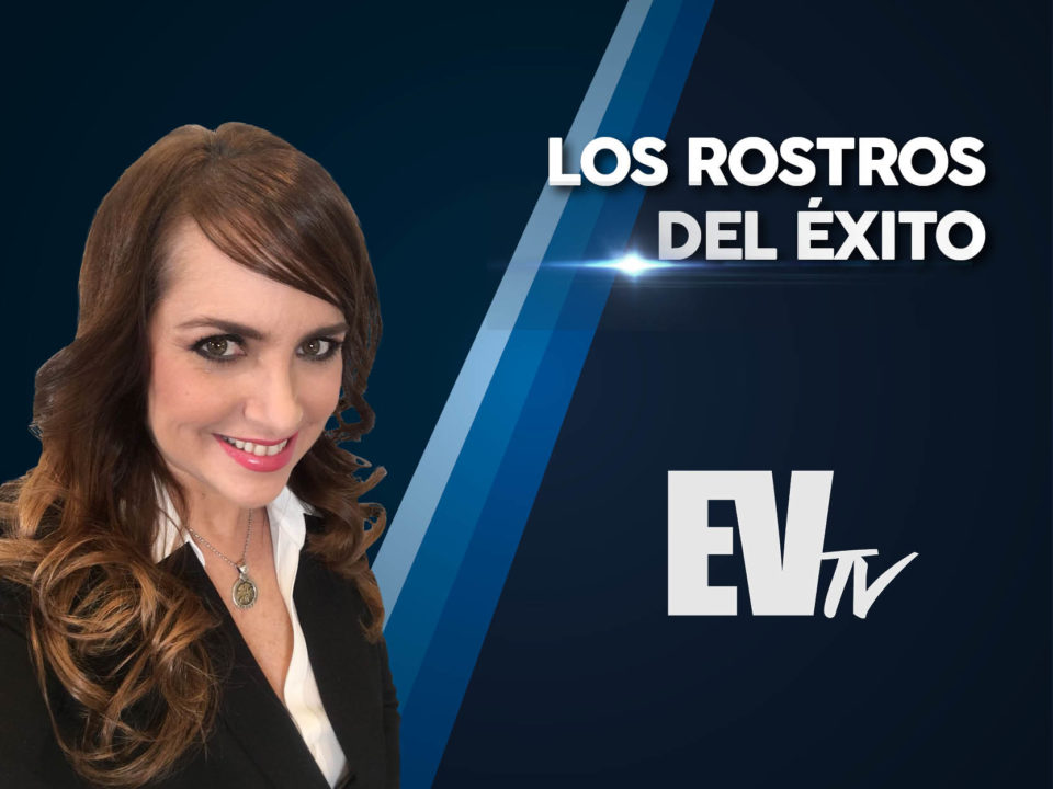 LOS ROSTROS DEL ÉXITO evtv Noticias EvTV transmisión en vivo