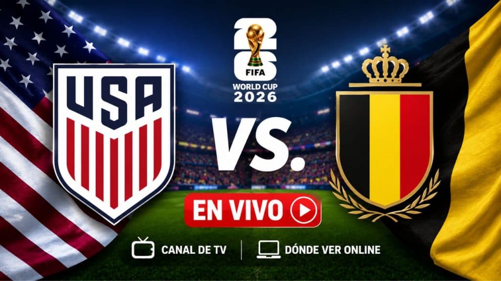 Estados Unidos vs. Bélgica 2026 EN VIVO canal de TV, dónde ver online